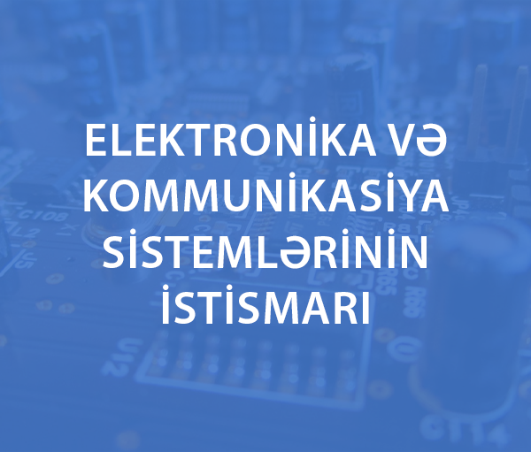 Elektronika və kommunikasiya sistemlərinin istismarı